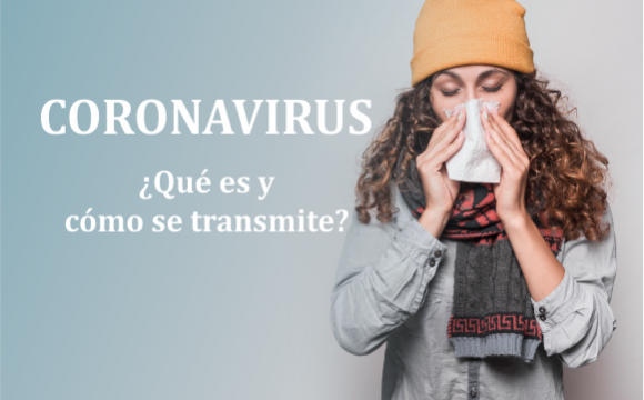 Coronavirus ¿Qué es y cómo se transmite?