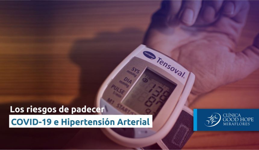 Covid e Hipertensión COVID-19 e hipertensión arterial: Los riesgos de padecer ambas enfermedades