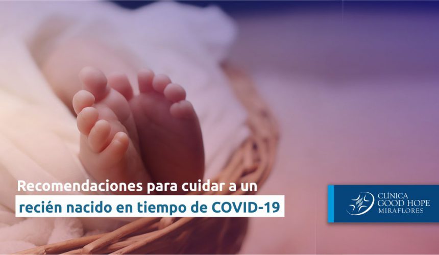 Recomendaciones para cuidar a un recién nacido en tiempos de COVID-19