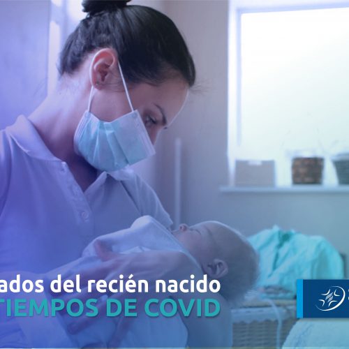 Recomendaciones para cuidar a un recién nacido en tiempos de COVID-19